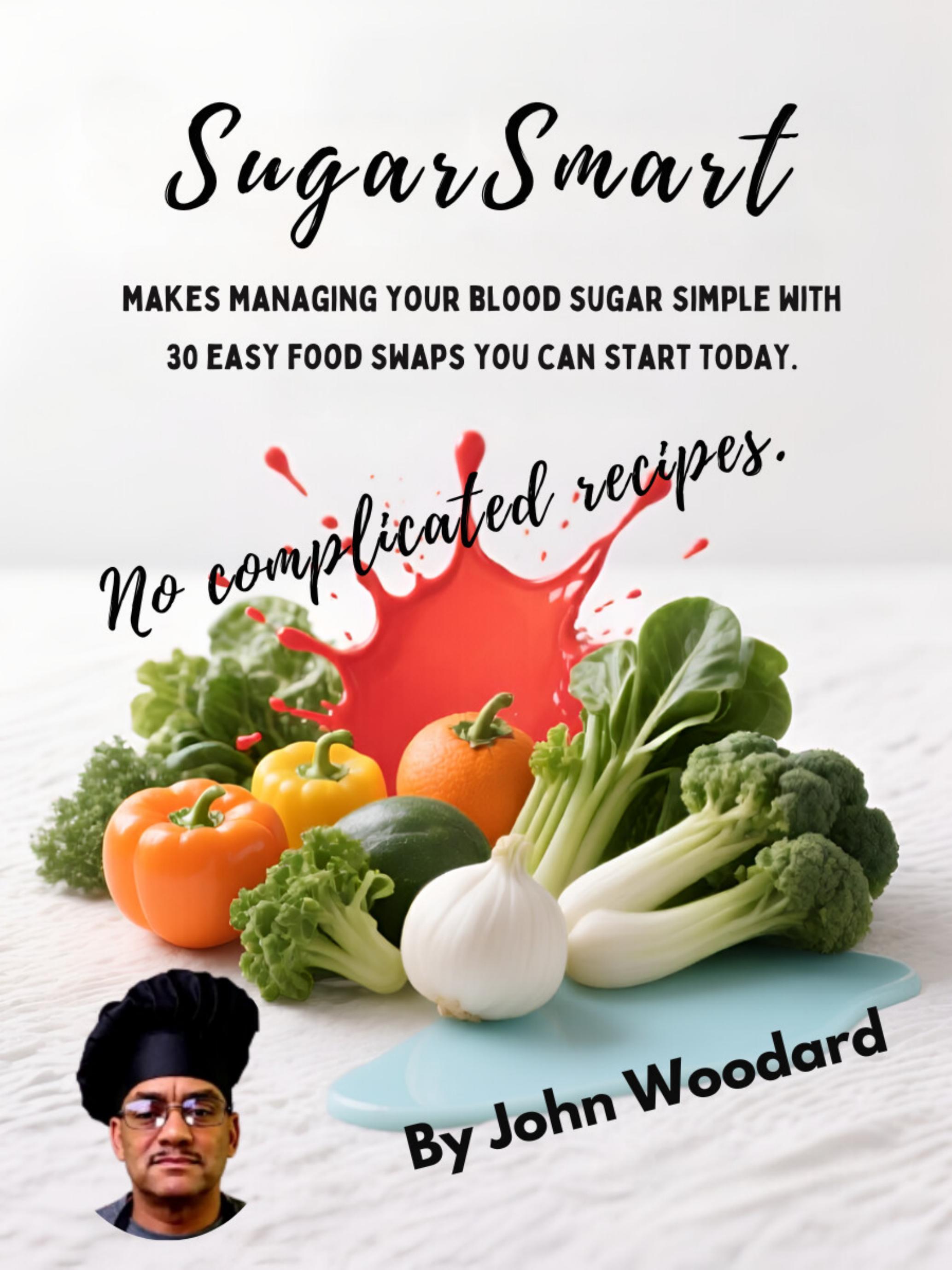 Sugar Smart: 30 Simple Swaps to Tame Your Blood Sugar recipe book cover